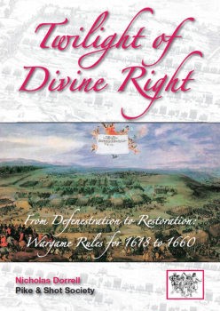 Twilight of Divine Right: From Defenestration to Restoration: Wargame Rules for 1618 to 1660
