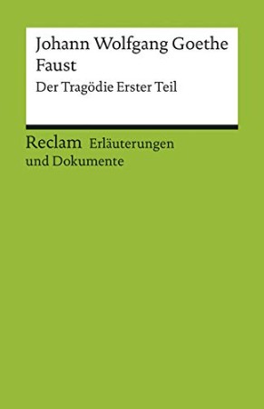 Faust. Erläuterungen und Dokumente: Der Tragß die Erster Teil - Goethe, Johann Wolfgang von Faust. Erläuterungen und Dokumente: Der Tragß die Erster Teil - Goethe, Johann Wolfgang von