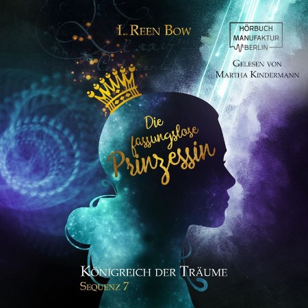 Die fassungslose Prinzessin--Königreich der Träume, Sequenz 7 - I. Reen Bow Die fassungslose Prinzessin--Königreich der Träume, Sequenz 7 - I. Reen Bow