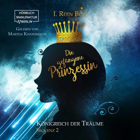 Die gefangene Prinzessin--Königreich der Träume, Sequenz 2 - I. Reen Bow Die gefangene Prinzessin--Königreich der Träume, Sequenz 2 - I. Reen Bow