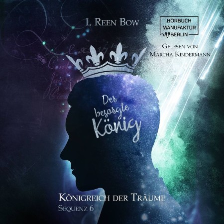 Der besorgte König--Königreich der Träume, Sequenz 6 - I. Reen Bow Der besorgte König--Königreich der Träume, Sequenz 6 - I. Reen Bow