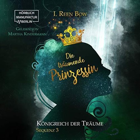 Die träumende Prinzessin--Königreich der Träume, Sequenz 3 - I.Reen Bow Die träumende Prinzessin--Königreich der Träume, Sequenz 3 - I.Reen Bow