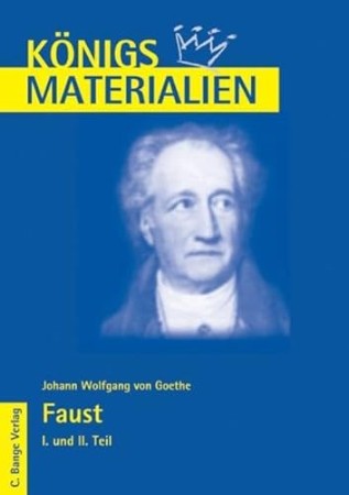 Königs Materialien: Faust I. und II. Teil: Materialienband 430 - Johann Wolfgang Von Goethe Königs Materialien: Faust I. und II. Teil: Materialienband 430 - Johann Wolfgang Von Goethe