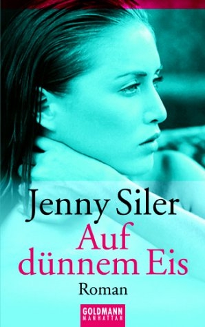 Auf dünnem Eis : Roman. (Nr. 54169) Goldmann: Manhattan - Siler, Jenny Auf dünnem Eis : Roman. (Nr. 54169) Goldmann: Manhattan - Siler, Jenny
