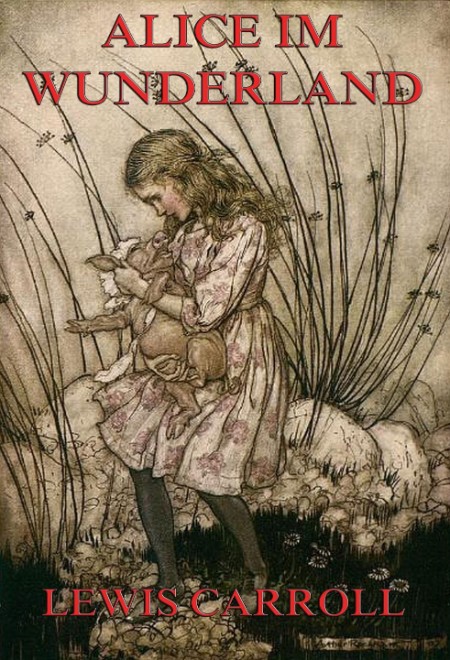 Alice im Wunderland - vollständige Ausgabe - Carroll, Lewis Alice im Wunderland - vollständige Ausgabe - Carroll, Lewis