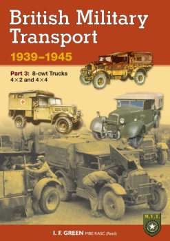 British Military Transport 1939-1945 Part 3: 8-cwt Trucks 4x2 and 4x4