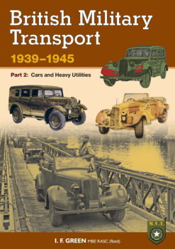 British Military Transport 1939-1945 Part 2: Cars and Heavy Utilities