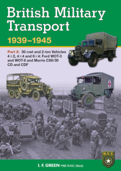 British Military Transport 1939-1945 Part 8: 30-cwt and 2 Ton Vehicle 4x2, 4x4 and 6x4 Ford and Morris