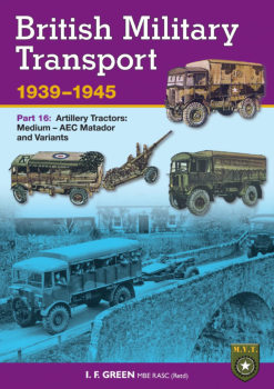 British Military Transport 1939-1945 Part 16: Artillery Tractors: Medium - AEC Matador & Variants