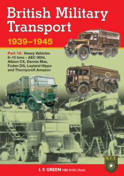 British Military Transport 1939-1945 Part 18: Heavy Heavy Vehicles 6-10 tons - AEC, Albion, Dennis, Foden, Leyland, Thornycroft