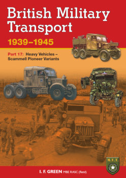 British Military Transport 1939-1945 Part 17: Heavy Vehicles - Scammell Pioneer Variants