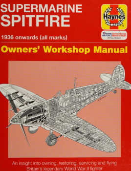 Supermarine Spitfire: 1936 Onwards (All Marks) (Haynes Owners Workshop Manual)
