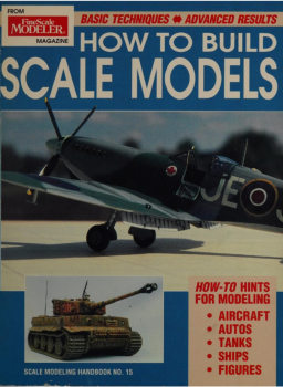 How to Build Scale Models (Scale Modeling Handbook 15)
