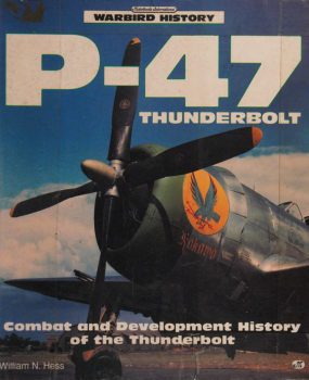 P-47 Thunderbolt (Motorbooks International Warbird History)