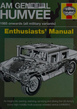 Am General Humvee: 1985 Onwards (All Military Variants) (Haynes Enthusiasts Manual)