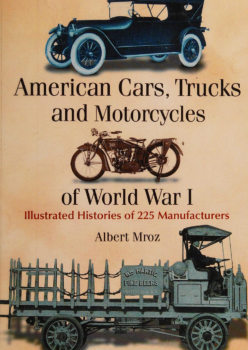 American Cars, Trucks and Motorcycles of World War I: Illustrated Histories of 225 Manufacturers