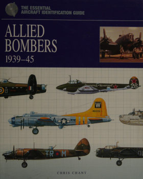 Allied Bombers 1939-1945 (The Essential Aircraft Identification Guide)