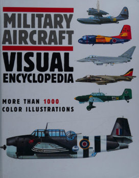 Military Aircraft Visual Encyclopedia: More Than 1000 Color Illustrations
