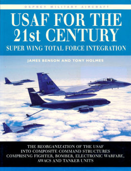 USAF For The 21st century: Super Wing Total Force Integration (Osprey Military Aircraft)