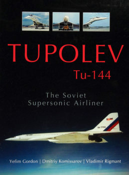 Tupolev TU-144: the Soviet Supersonic Airliner