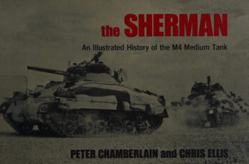 The Sherman: An Illustrated History of the M4 Medium Tank