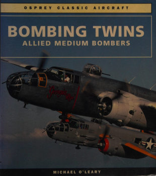 Bombing Twins: Allied Medium Bombers (Osprey Classic Aircraft)
