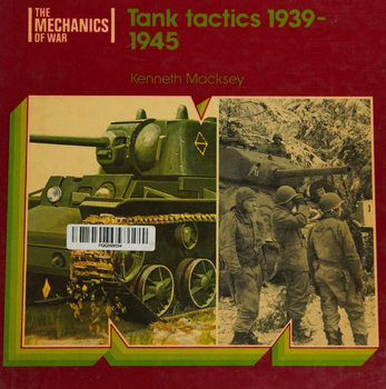 Tank Tactics 1939-1945 (The Mechanics of War)