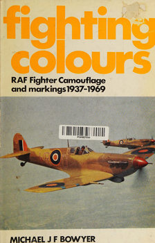 Fighting Colours: RAF Fighter Camouflage and Markings 1937-1969