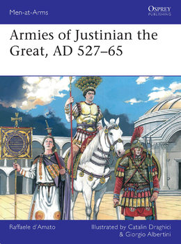 Armies of Justinian the Great, AD 527-65 (Osprey Men-at-Arms 564)