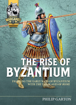 The Rise of Byzantium (Helion Wargames �9)