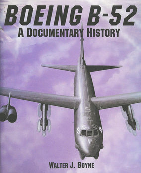 Boeing B-52: A Documentary History (Schiffer Military/Aviation History)