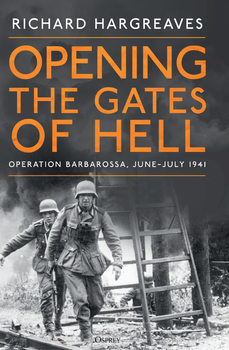 Opening the Gates of Hell: Operation Barbarossa, June-July 1941 (Osprey General Military)