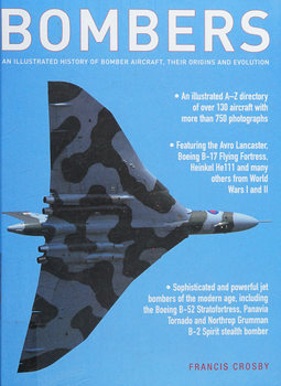 Bombers: An Illustrated History of Bomber Aircraft, Their Origins and Evolution