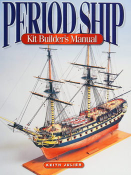 The Period Ship Kit Builder�s Manual
