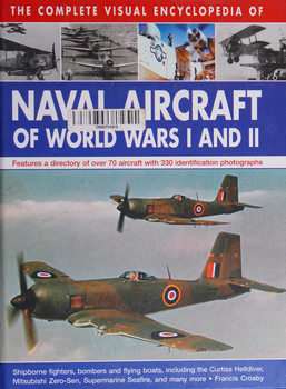Complete Visual Encyclopedia of Naval Aircraft of World Wars I and II