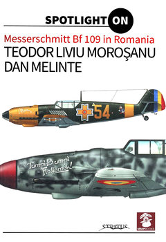 Messerschmitt Bf 109 in Romania (Spotlight On)