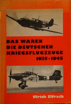 Das Waren die Deutschen Kriegsflugzeuge 1935-1945