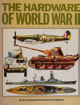The Hardware of World War II: Tanks, Aircraft and Naval Vessels