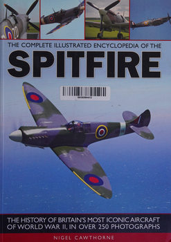 The Complete Illustrated Encyclopedia of the Spitfire