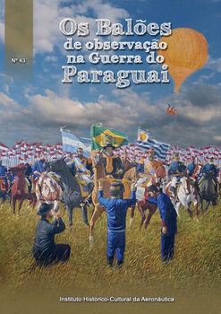 Os Baloes de Observacao na Guerra do Paraguai (Incaer �43)