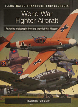 World War Fighter Aircraft: Featuring Photographs from the Imperial War Museum