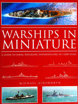 Warships in Miniature a Guide to Naval Waterline Ship Modelling in 1-1200 Scale