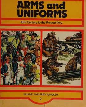 Arms and Uniforms: 18th Century to the Present Day Vol.2