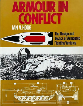 Armour in Conflict: The Design and Tactics of Armoured Fighting Vehicles