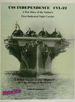 USS Independence CVL-22: A War Diary of the Nation�s First Dedicated Night Carrier