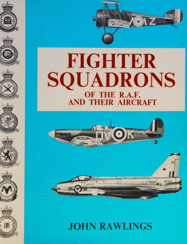 Fighter Squadrons of the R.A.F. and Their Aircraft