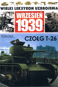 Czolg T-26 (Wielki Leksykon Uzbrojenia: Wrzesien 1939 Tom 263)