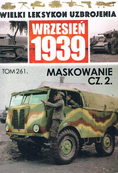 Maskowanie cz.2. (Wielki Leksykon Uzbrojenia: Wrzesien 1939 Tom 261)