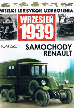 Samochody Renault (Wielki Leksykon Uzbrojenia: Wrzesien 1939 Tom 265)