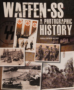 Waffen-SS: A Photographic History